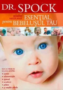 Dr. Spock. Esential pentru bebelusul tau de Robert Needlman