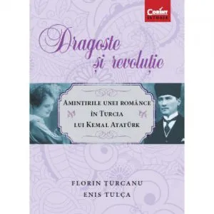 Dragoste si revolutie de Florin Turcanu