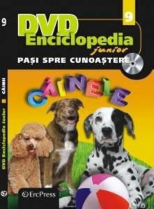 DVD Enciclopedia Junior nr. 9. Pasi spre cunoastere - Cainele (carte + DVD)