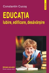 Educatia. Iubire, edificare, desavarsire