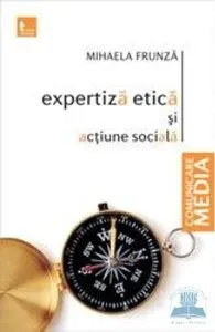 Expertiza etica si actiune sociala de Mihaela Frunza