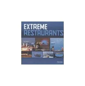 Extreme Restaurants de Birgit Krols
