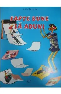 Fapte bune sa aduni de Ianos Turcanu