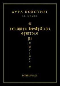 Felurite invataturi, epistole si cuvinte de Avva Dorothei