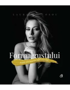 Forma gustului de Laura Cosoi