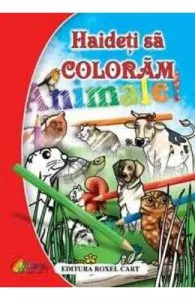 Haideti sa coloram! Animale de Nicoleta Ionescu