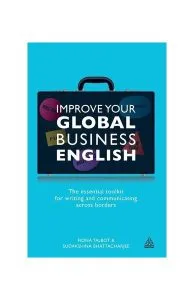 Improve Your Global Business English : The Essential Toolkit for Writing and Communicating Across Borders de Fiona Talbot