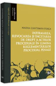 Infirmarea, revocarea si incetarea de drept a actelor procesuale