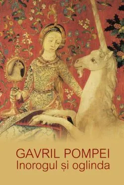 Inorogul si oglinda de Gavril POMPEI