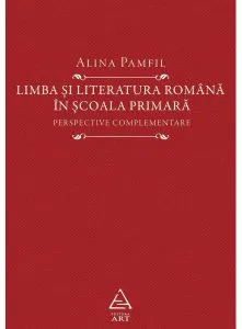Limba si literatura romana in scoala primara de Alina Pamfil