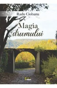 Magia drumului de Radu Ciobanu
