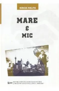 Mare si mic de Mircea Malita