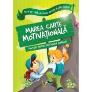 Marea carte motivationala. Povesti pentru motivarea copiilor