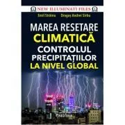 Marea Resetare Climatica. Controlul precipitatiilor la nivel global de Emil Strainu