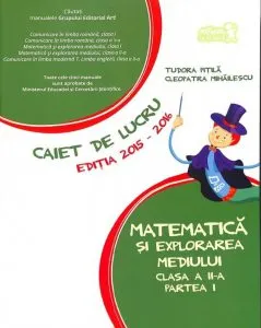 Matematica si explorarea mediului. Clasa a II-a. Volumul I. Caietul elevului de Cleopatra Mihailescu