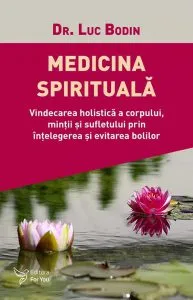 Medicina spirituala de Bodin Luc