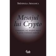 Mesajul lui Crypto. Comunicare, cod, metafora magica in poezia romaneasca moderna