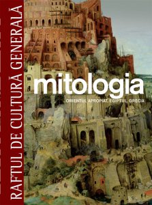 Mitologia. Orientul Apropiat, Egiptul, Grecia - Vol. 1