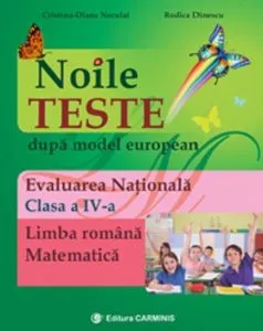 Noile teste dupa model european. Limba romana - Limba engleza. Evaluare Nationala. Clasa a VI-a de Cristina-Diana Neculai