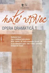 Opera dramatica - Volumul I de Matei Visniec