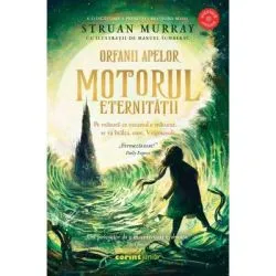 Orfanii apelor. Motorul Eternitatii de Struan Murray