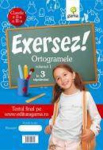 Ortogramele vol. 1 Exersez!