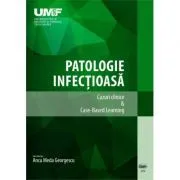Patologie infectioasa. Cazuri Clinice & Case-Based Learning. Alb-negru de Anca Meda Georgescu