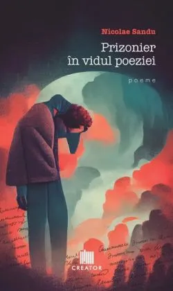 Prizonier in vidul poeziei de Nicolae Sandu