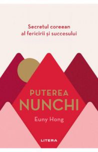 Puterea Nunchi. Secretul coreean al fericirii si succesului
