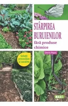 Starpirea buruienilor fara produse chimice de Denis Pepin