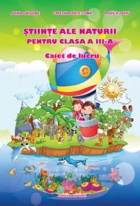 Stiinte ale naturii, clasa a III-a, caiet de lucru de Caludia Negritoiu