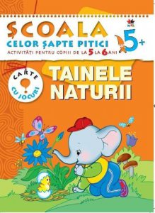 Tainele naturii. Activitati pentru copiii de la 5 la 6 ani - carte cu jocuri