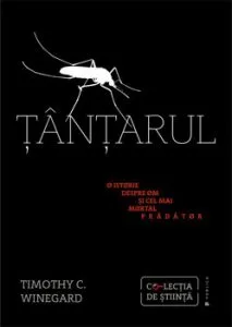 TANTARUL. O ISTORIE DESPRE OM SI CEL MAI MORTAL PRADATOR de Timothy C. Winegard