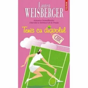 Tenis cu diavolul de Lauren Weisberger