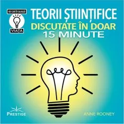 Teorii științifice discutate în doar 15 minute de Anne Rooney