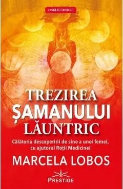 Trezirea samanului launtric de Marcela Lobos