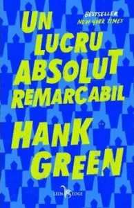 Un lucru absolut remarcabil de Hank Green