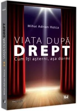 Viața după Drept de Mihai Adrian Hotca