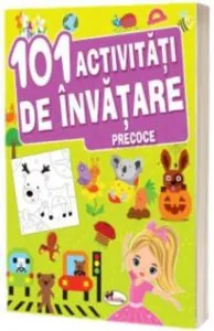 101 Activitati de invatare precoce