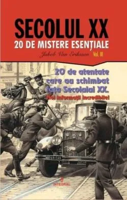 20 de atentate care au schimbat fața Secolului XX (Vol. 3) de Jakob van Eriksson