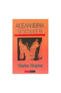 Alexandria și școlile ei de Charles Kingsley