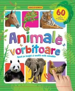 Animale vorbitoare. 60 de sunete de animale