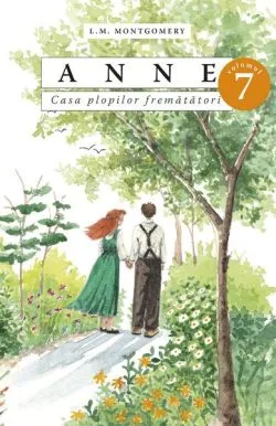 Anne. Casa plopilor fremătători (Vol. 7, p. 1) de Lucy Maud Montgomery