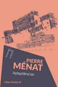 Asteptand iar de Pierre Menat