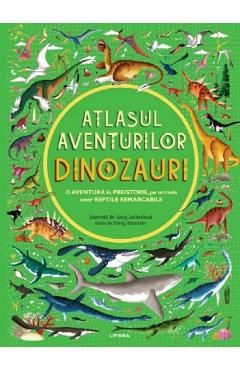 Atlasul aventurilor. Dinozauri