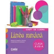 Caiet de lucru limba romana. Clasa a 8-a de Mihaela Daniela Cirstea