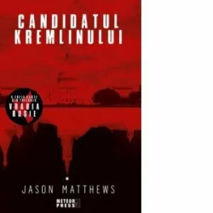 Candidatul Kremlinului (seria Vrabia rosie- Palatul tradarilor) de Jason Matthews