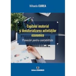 Capitalul imaterial si dematerializarea activitatilor economice. Provocari pentru contabilitate