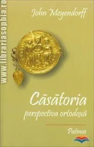 Casatoria. Perspectiva ortodoxa de John Meyendorff
