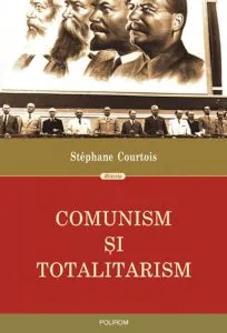 Comunism si totalitarism de Stephane Courtois